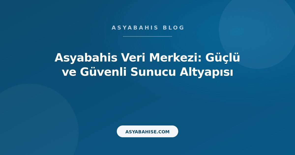 Asyabahis Veri Merkezi: Güçlü ve Güvenli Sunucu Altyapısı - Asyabahis Resmi Blog Gorseli Asyabahis Veri Merkezi: Güçlü ve Güvenli Sunucu Altyapısı - Asyabahis Resmi Blog Gorseli